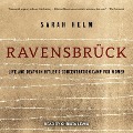 Ravensbruck Lib/E: Life and Death in Hitler's Concentration Camp for Women - Sarah Helm