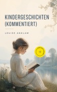 Cover-Bild zum Titel 'Kindergeschichten (Kommentiert)' von 'Louise Anklam'