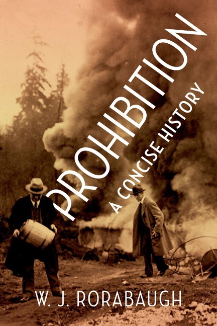 Prohibition - W. J. Rorabaugh