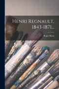Cover-Bild zum Titel 'Henri Regnault, 1843-1871...' von 'Roger Marx'