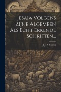 Cover-Bild zum Titel 'Jesaja Volgens Zijne Algemeen Als Echt Erkende Schriften...' von ''