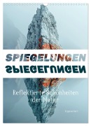 Spiegelungen - Reflektierte Schönheiten der Natur (Wandkalender 2026 DIN A3 hoch), CALVENDO Monatskalender - Cathrin Illgen