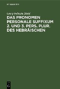 Cover-Bild zum Titel 'Das Pronomen personale suffixum 2. und 3. pers. plur. des Hebräischen' von 'Georg Wilhelm Diehl'
