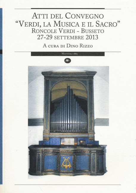 Verdi, la musica e il sacro. Atti del Convegno (Busseto, 27-29 settembre 2013) - 
