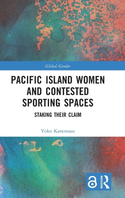 Pacific Island Women and Contested Sporting Spaces - Yoko Kanemasu