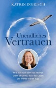 Cover-Bild zum Titel 'Unendliches Vertrauen' von 'Katrin Ingrisch'