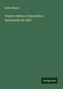 Cover-Bild zum Titel 'Trente visites a l'exposition universelle de 1867' von 'Heber Marini'