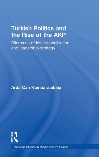 Turkish Politics and the Rise of the AKP - Arda Can Kumbaracibasi