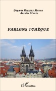 Cover-Bild zum Titel 'Parlons Tchèque' von 'Dagmar Hobzova-Monod, Antoine Mares'