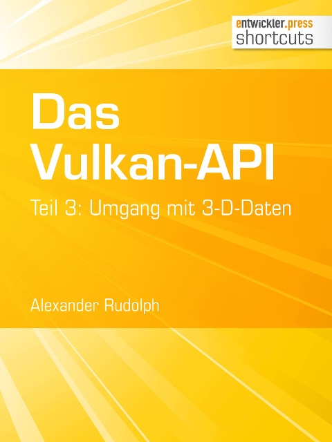 Das Vulkan-API - Alexander Rudolph