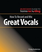 Cover-Bild zum Titel 'How to Record and Mix Great Vocals' von 'Craig Anderton'