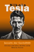 Nikola Tesla: Jenseits der Genialität - Erforschung des Lebens, des Erbes und der Rätsel des Visionärs - Historiador Aron Bladytes