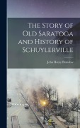 Cover-Bild zum Titel 'The Story of old Saratoga and History of Schuylerville' von 'John Henry Brandow'