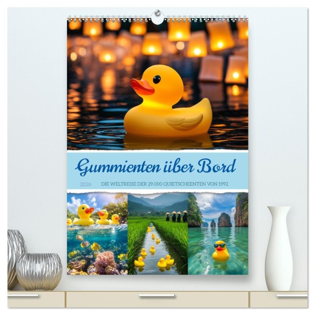 Gummienten über Bord (hochwertiger Premium Wandkalender 2026 DIN A2 hoch), Kunstdruck in Hochglanz - Kerstin Waurick