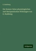 Der Kumys: Seine physiologischen und therapeutischen Wirkungen von E. Stahlberg - E. Stahlberg