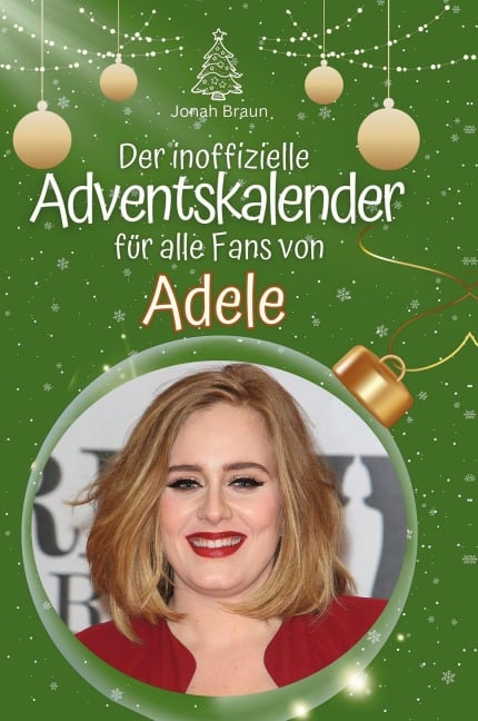 Der inoffizielle Adventskalender für alle Fans von Adele - Jonah Braun