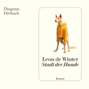 Cover-Bild zum Titel 'Stadt der Hunde' von 'Leon De Winter'
