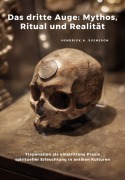 Cover-Bild zum Titel 'Das dritte Auge: Mythos, Ritual und Realität' von 'Hendrick A. Svensson'