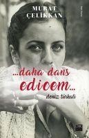 Daha Dans Edicem Deniz Türkali - Murat Celikkan