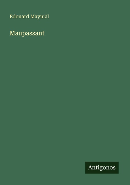 Maupassant - Edouard Maynial