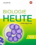 Biologie heute SII. Schulbuch. Einführungsphase. Für Nordrhein-Westfalen - 