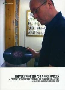I Never Promised You A Rose Garden - David Toop