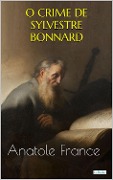 Cover-Bild zum Titel 'O CRIME DE SYLVESTRE BONNARD - Anatole France' von 'Anatole France'