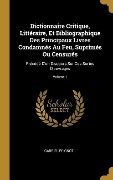 Cover-Bild zum Titel 'Dictionnaire Critique, Littéraire, Et Bibliographique Des Principaux Livres Condamnés Au Feu, Suprimés Ou Censurés: Précédé D'un Discours Sur Ces Sort' von 'Gabriel Peignot'