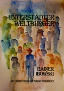 Cover-Bild zum Titel 'Unterstädter Weltbürger' von 'Rainer Ibowski'