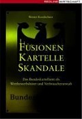 Cover-Bild zum Titel 'Fusionen, Kartelle, Skandale' von 'Werner Kurzlechner'