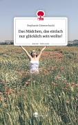 Cover-Bild zum Titel 'Das Mädchen, das einfach nur glücklich sein wollte!. Life is a Story - story.one' von 'Stephanie Zimmerhackl'