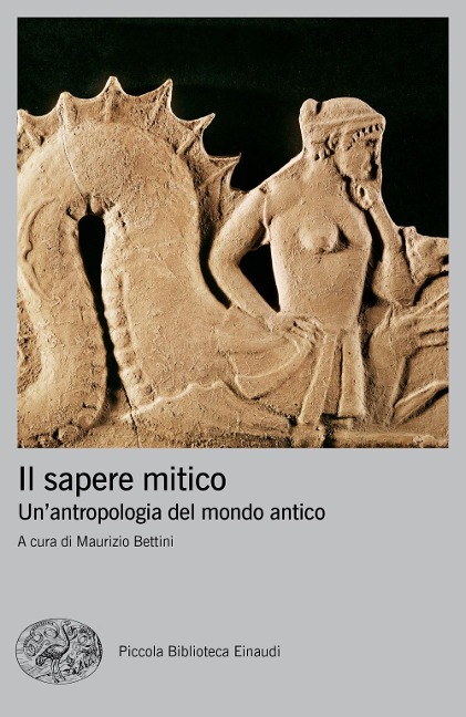 Il sapere mitico. Un'antropologia del mondo antico - 