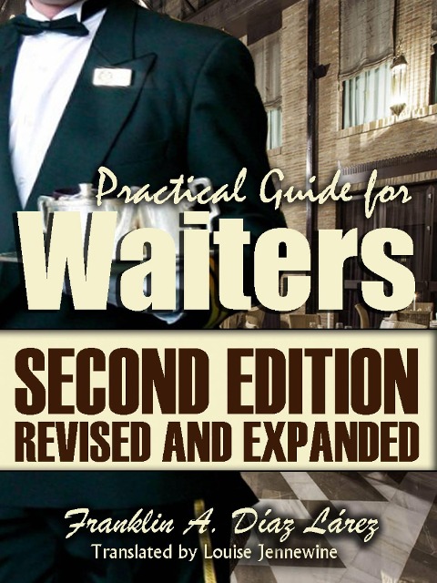 Practical Guide for Waiters Second edition revised and expanded - Franklin A. Diaz Larez