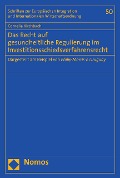 Cover-Bild zum Titel 'Das Recht auf gesundheitliche Regulierung im Investitionsschiedsverfahrensrecht' von 'Cornelia Kirchbach'