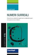 Numeri surreali. Come due ex studenti scoprirono la matematica pura e trovarono la vera felicità - Donald Knuth
