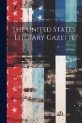 Cover-Bild zum Titel 'The United States Literary Gazette; Volume 3' von 'Anonymous'