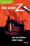 Cover-Bild zum Titel 'Das weiße Z und ein Schloss voller Lügen' von 'Christian Mörken'