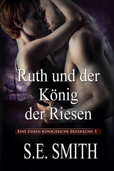 Ruth und der König der Riesen (Die Sieben Königreiche, #5) - S. E. Smith