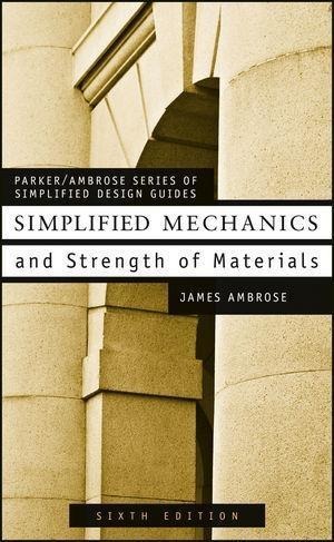 Simplified Mechanics and Strength of Materials - James Ambrose