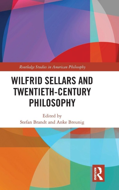 Wilfrid Sellars and Twentieth-Century Philosophy - 