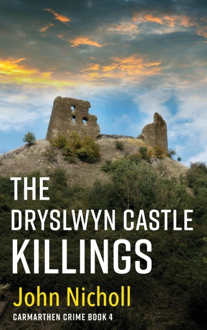 The Dryslwyn Castle Killings - John Nicholl