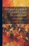 Cover-Bild zum Titel 'Introduction À L'étude De L'art De La Guerre: Gewidmet Général-major De Tempelhoff, Volume 4...' von ''