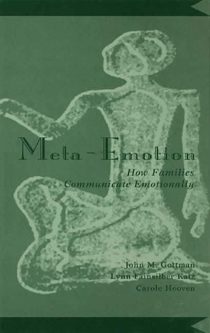 Meta-Emotion - John Mordechai Gottman, Carole Hooven, Lynn Fainsilber Katz
