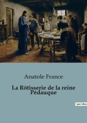 Cover-Bild zum Titel 'La Rôtisserie de la reine Pédauque' von 'Anatole France'
