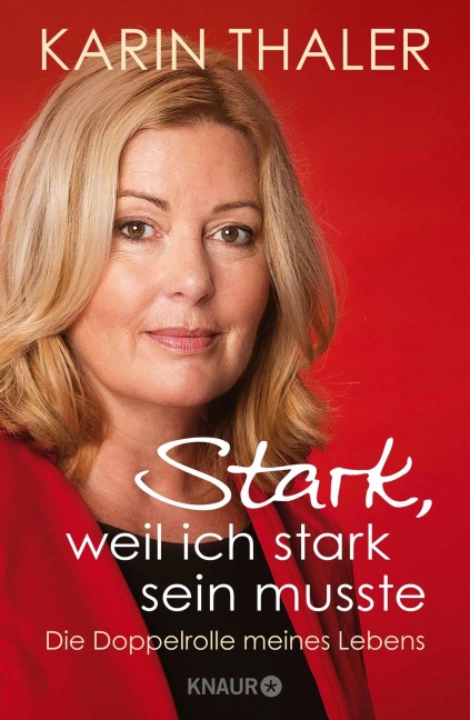 Stark, weil ich stark sein musste - Karin Thaler