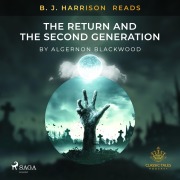 Cover-Bild zum Titel 'B. J. Harrison Reads The Return and The Second Generation' von 'Algernon Blackwood'