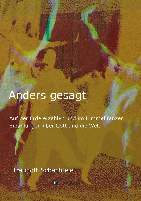 Anders gesagt - Traugott Schächtele