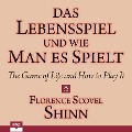 Das Lebensspiel und wie man es spielt - Florence Scovel Shinn