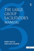 Cover-Bild zum Titel 'The Large Group Facilitator's Manual' von 'Kerry Napuk, Eddie Palmer'