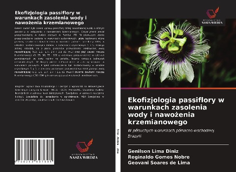 Ekofizjologia passiflory w warunkach zasolenia wody i nawo¿enia krzemianowego - Genilson Lima Diniz, Reginaldo Gomes Nobre, Geovani Soares de Lima